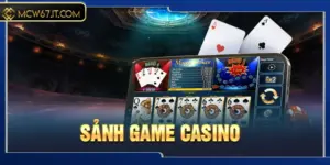 sảnh game casino