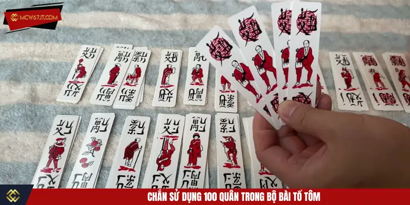 Chắn sử dụng 100 quân trong bộ bài Tổ tôm