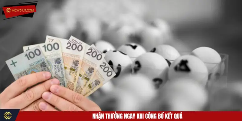 Nhận thưởng ngay khi công bố kết quả