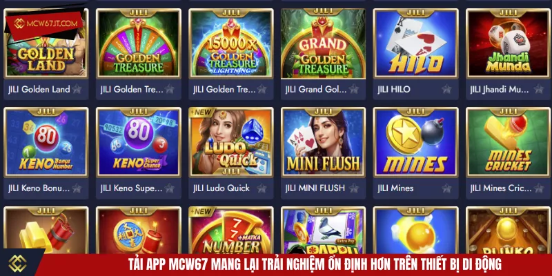 Tải app MCW67 mang lại trải nghiệm ổn định hơn trên thiết bị di động