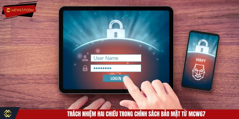 Trách nhiệm hai chiều trong chính sách bảo mật từ MCW67